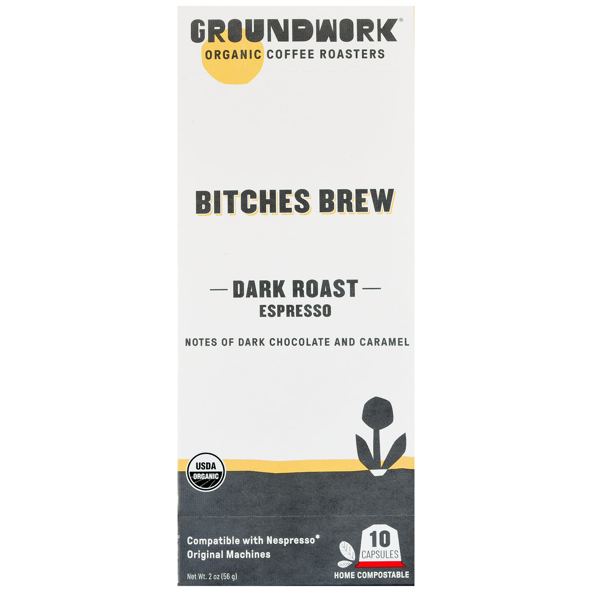 Groundwork Coffee Bitches Brew - Nespresso®: dark roast espresso with dark chocolate & caramel notes, 10 organic home compostable pods.